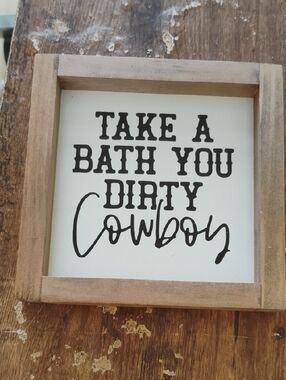Rustic White and Natural Wood Vanity Sign - 'Take a Bath You Dirty Cowboy'